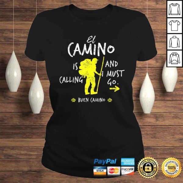 El Camino Is Calling And I Must Go Santiago Compostela Spain Tee Shirt - Image 3