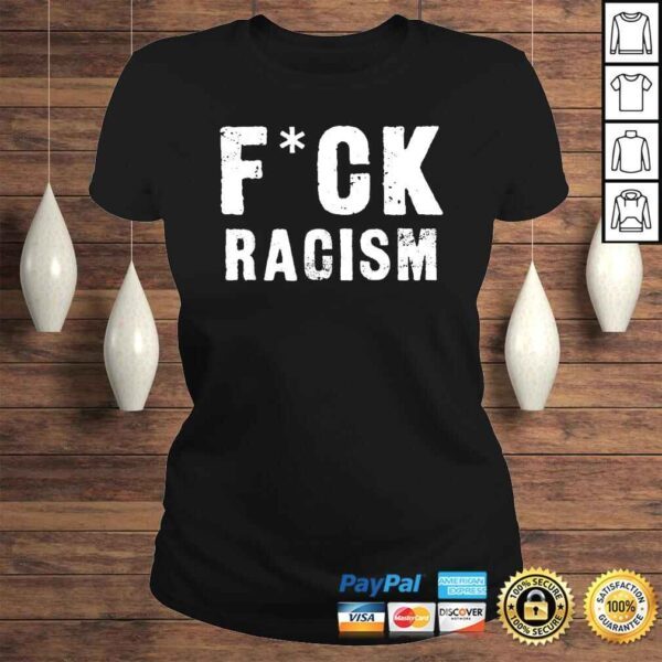 Fck Racism Shirt - Image 3