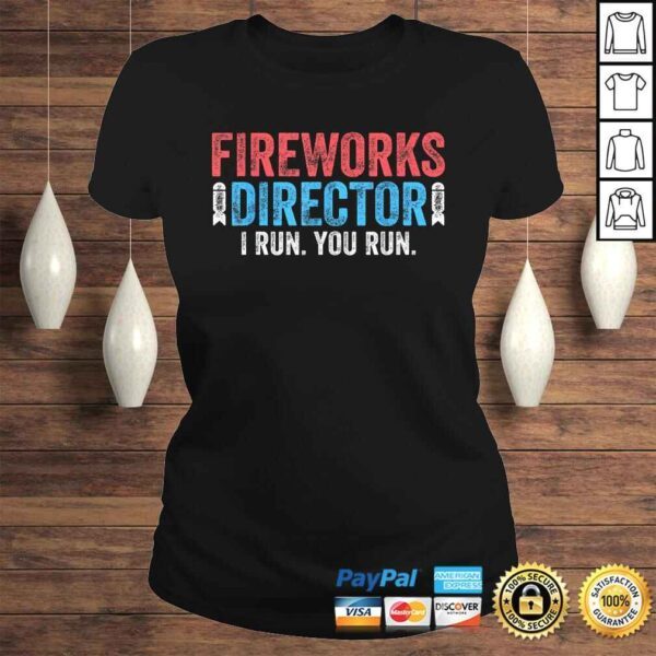 Fireworks Director Shirt 4th of July Tee Shirt - Image 3