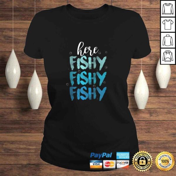 Fishing Here Fishy Love Summer Lake Gift Shirt - Image 3