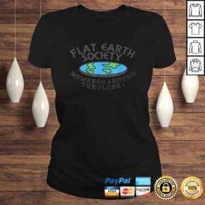 ClassicLadies Flat Earth Society Members Around The Globe Shirt Joke