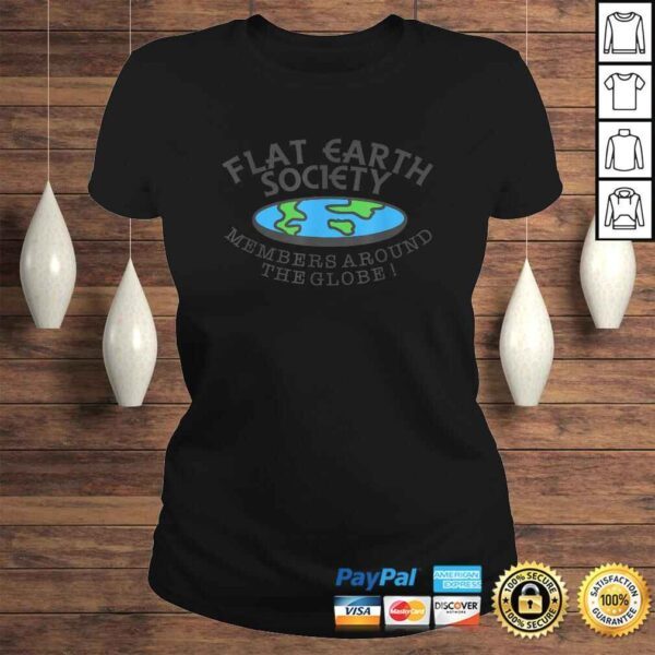 Flat Earth Society - Members Around The Globe Shirt - Joke - Image 3