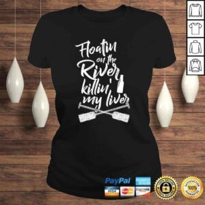 ClassicLadies Floatin On The River Killin My Liver GarmenVNeck TShirt