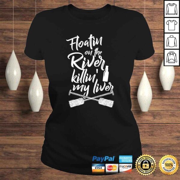 Floatin On The River Killin My Liver GarmenV-Neck T-Shirt - Image 3