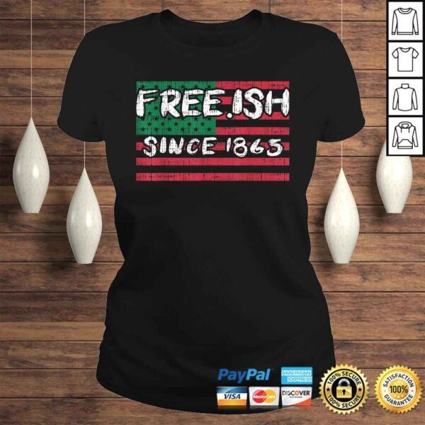 Freeish Since 1865 Black History Pride African American TShirt Gift - Image 3