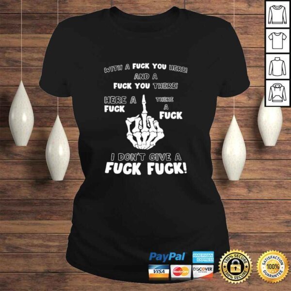 Fuck You Middle Finger Funny Adult Humor Offensive Sarcasm Shirt - Image 3