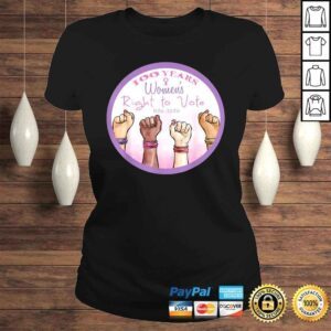 ClassicLadies Funny 100 Years Womens Right to Vote Centennial XIX 19th TShirt