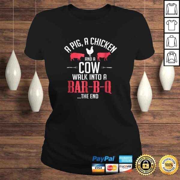 Funny A Pig A Chicken And A Cow Funny BBQ Joke TShirt - Image 3