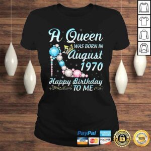 ClassicLadies Funny A Queen Was Born In August 1970 Happy Birthday 50 Yrs To Me TShirt Gift