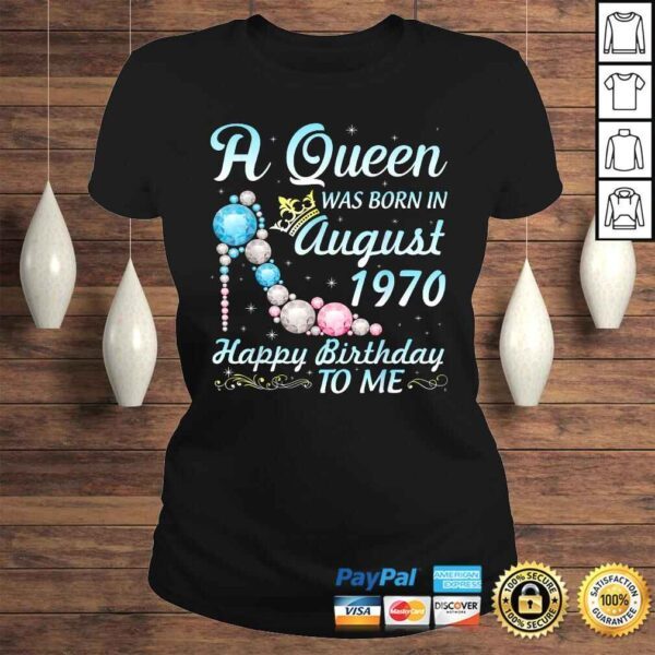 Funny A Queen Was Born In August 1970 Happy Birthday 50 Yrs To Me TShirt Gift - Image 3