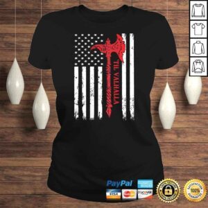 ClassicLadies Funny American Viking Axe Flag Til Valhalla Veteran USA Patriotic TShirt Gift