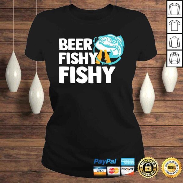 Funny Beer Fishy Fishy Funny Fishing Drinking Joke TShirt - Image 3