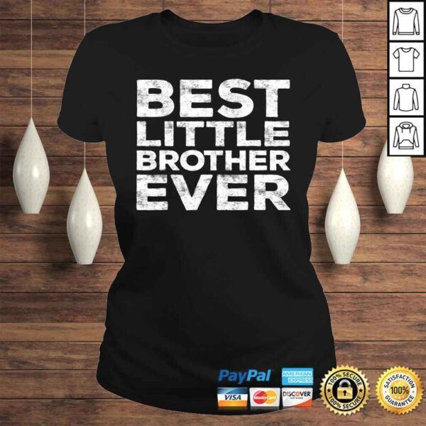 Funny Best Little Brother Ever Tee T-Shirt - Image 3