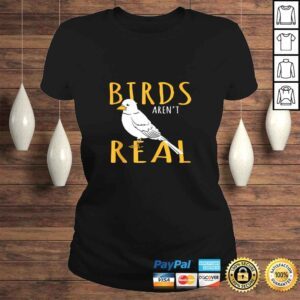 ClassicLadies Funny Bird Gift Birds Arent Real TShirt