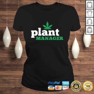 ClassicLadies Funny Cannabis Shirt THC Weed Pot 420 Plant Manager Shirt