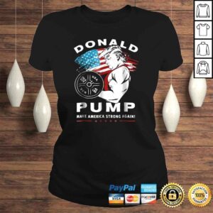 ClassicLadies Funny Donald Pump Make America Strong Again TShirt