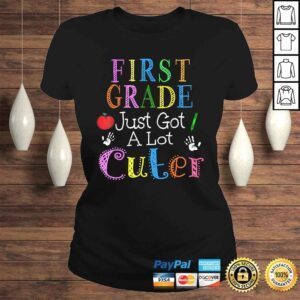 ClassicLadies Funny First Grade Just Got A Lot Cuter 1st Day Of School Girls Gift TShirt 1