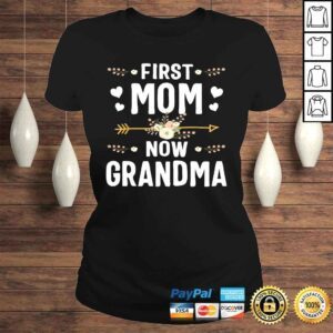 ClassicLadies Funny First Mom Now Grandma Shirt New Grandma Mothers Day TShirt