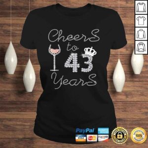 ClassicLadies Funny Girl Queen Drink Wine Cheers To 43 Years Old Happy Birthday Shirt