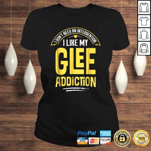 Funny Glee Shirt - I Like My Addiction - Image 3