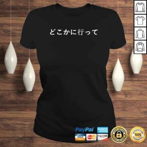 ClassicLadies Funny Go Away Written in Japanese Writing Tee TShirt