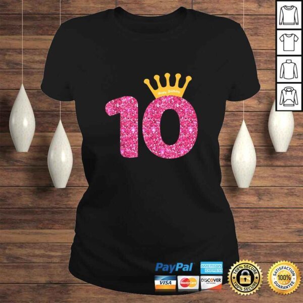 Funny Happy Birthday , Girls 10th Party 10 Years Old Bday TShirt - Image 3