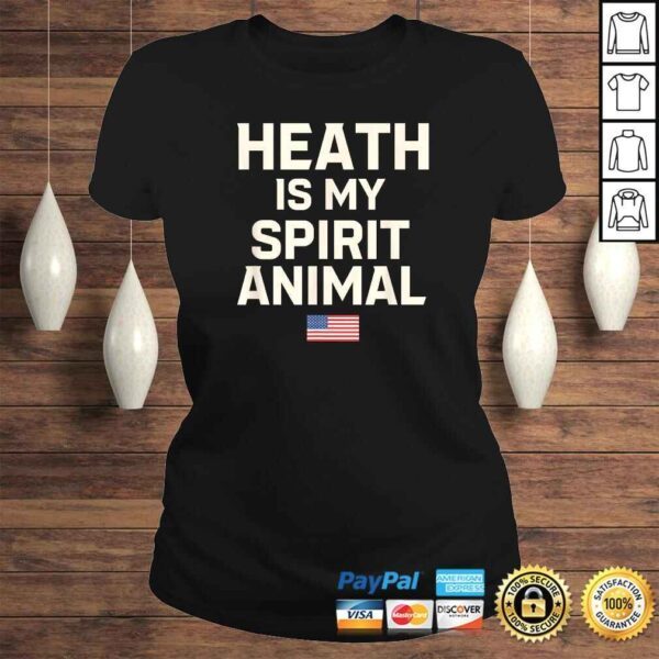 Funny Heath Is My Spirit Animal T-shirt - Image 3