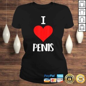 ClassicLadies Funny I Love Penis Dick Pic Sex Tee TShirt