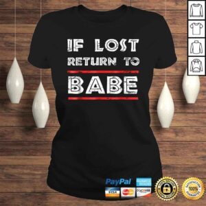 ClassicLadies Funny If Lost Return To Babe I Am Babe Funny Couples TShirt