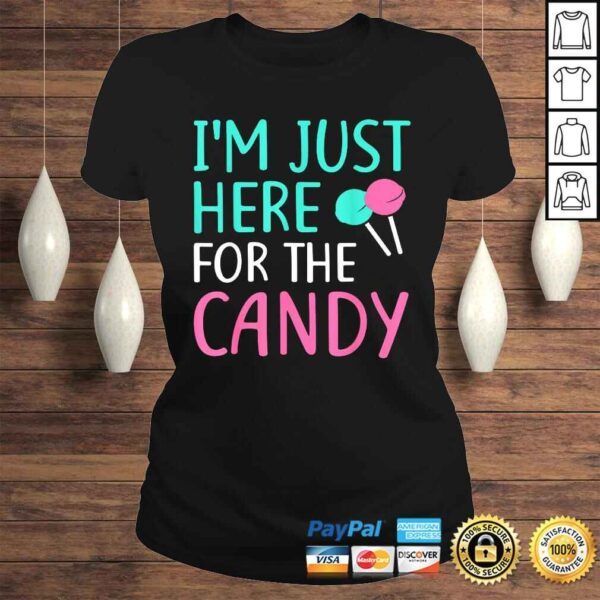 Funny I'm Just Here For The Candy Shirt Halloween TShirt - Image 3