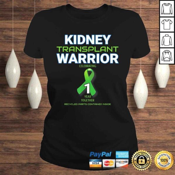 Funny Kidney Transplant First Anniversary One Years 1 Warrior Tee T-Shirt - Image 3