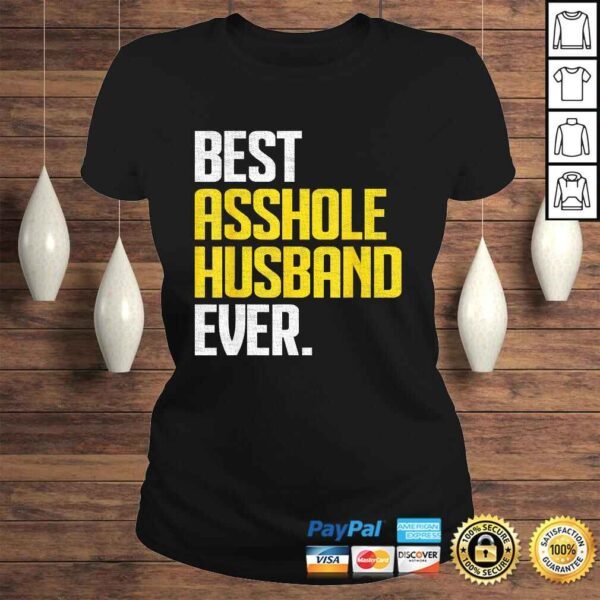 Funny Mens Best Asshole Husband Ever V-Neck T-Shirt - Image 3