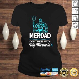 ClassicLadies Funny Mens Merdad Dont Mess with My Mermaid Shirt Fathers Day Tee Shirt