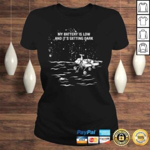 ClassicLadies Funny My Battery Is Low and Its Getting Dark TShirt 1