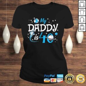 ClassicLadies Funny My Daddy Is 40 Years Funny 40th Birthday Gift Fathers Daddy Tshirt