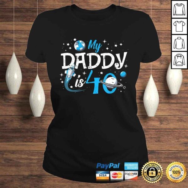 Funny My Daddy Is 40 Years Funny 40th Birthday Gift Fathers Daddy T-shirt - Image 3