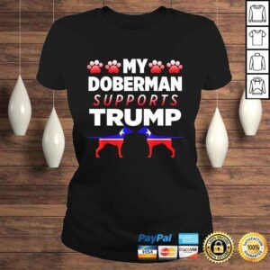 ClassicLadies Funny My Doberman Supports Trump 2020 Election Gift For Dog Owners Shirt