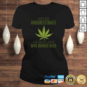 ClassicLadies Funny Never underestimate an old lady who smokes weed Shirt