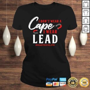 ClassicLadies Funny Radiology Tech Super Hero Shirt No Cape Here Just Lead Tee TShirt