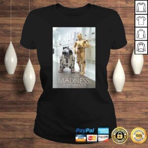 ClassicLadies Funny Star Wars R2D2 C3PO This is Madness Tshirt