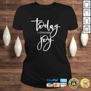 ClassicLadies Funny Today I Choose Joy Uplifting Positive Slogan Gift Top