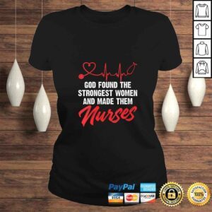 ClassicLadies Funny Womens God Found The Strongest Women And Made Them Nurses VNeck TShirt