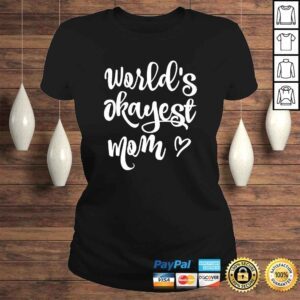 ClassicLadies Funny Worlds Okayest Mom Shirt Sarcastic Joke Tee