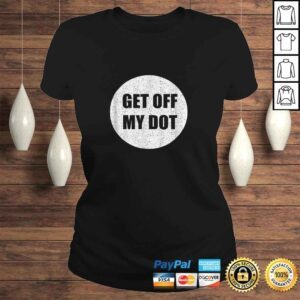 ClassicLadies GET OFF MY DOShirt funny marching band gift idea TShirt Gift