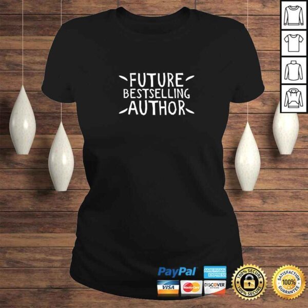 Gift for Writer Future Best Selling Author Gift Top - Image 3