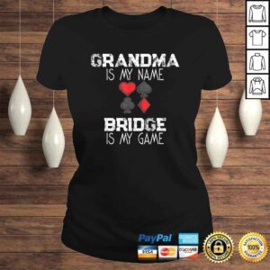 ClassicLadies Grandma Is My Name Bridge Is My Game Card Game Shirt