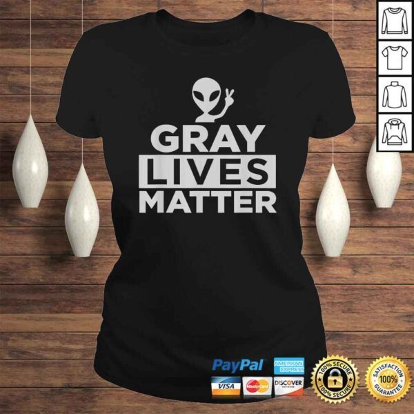 Gray Lives Matter Funny Alien Shirt - Image 3