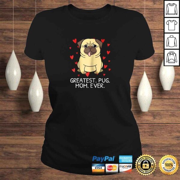 Greatest Pug Mom Ever Pug Mom Shirt Momma Mommy Women Gift - Image 3