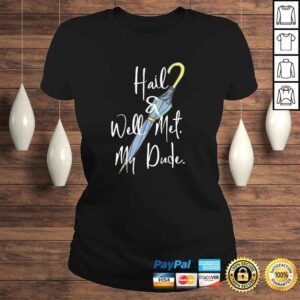 ClassicLadies Hail and Well Met My Dude Umbrella Tee TShirt