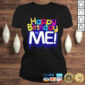 ClassicLadies Happy Birthday to Me Birthday Party Shirt for Kids Adults